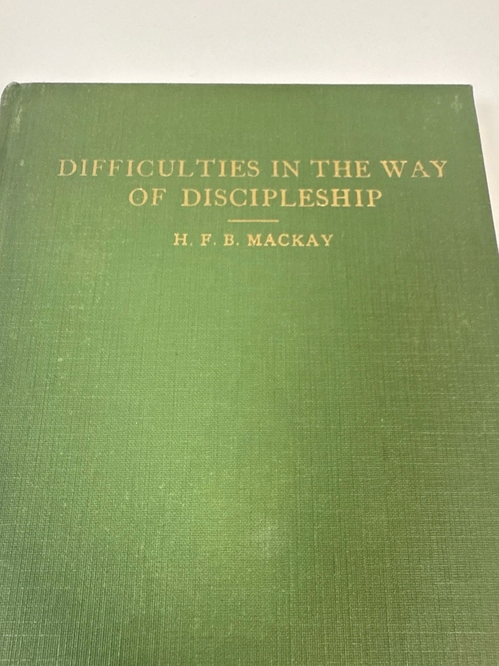 Antique Early Printing vintage H.F.B. Mackey 1931 Difficulties of Discipleship.